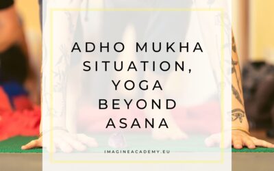 Adho Mukha Situation, yoga beyond Asana
