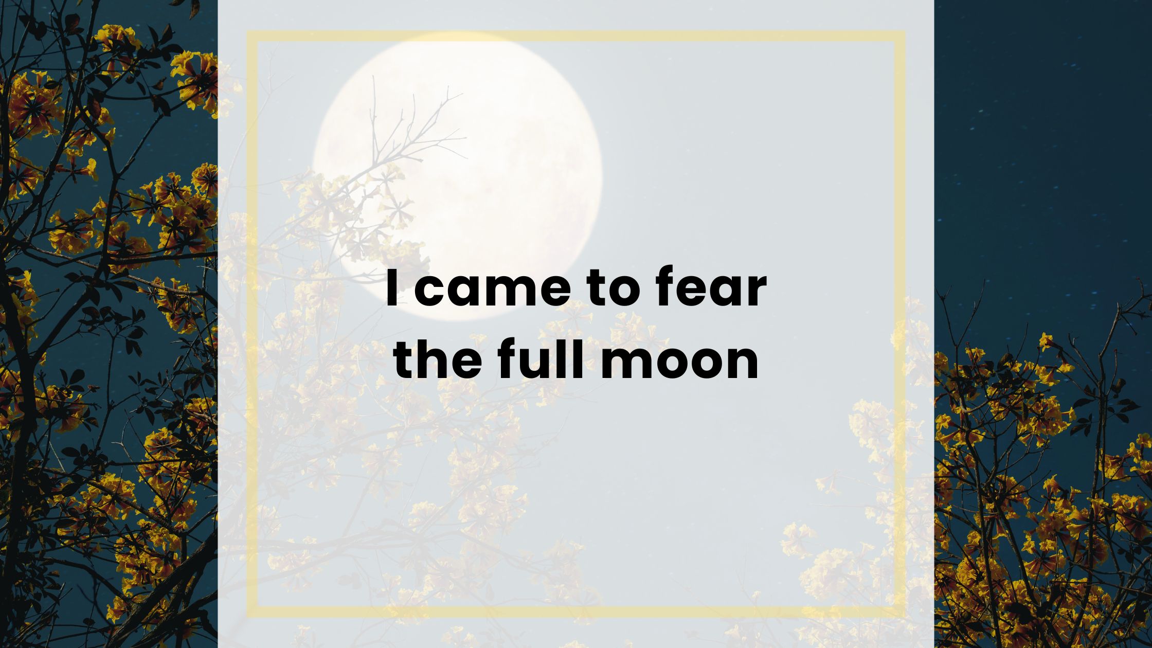I came to fear the full moon Imagine Yoga Academy